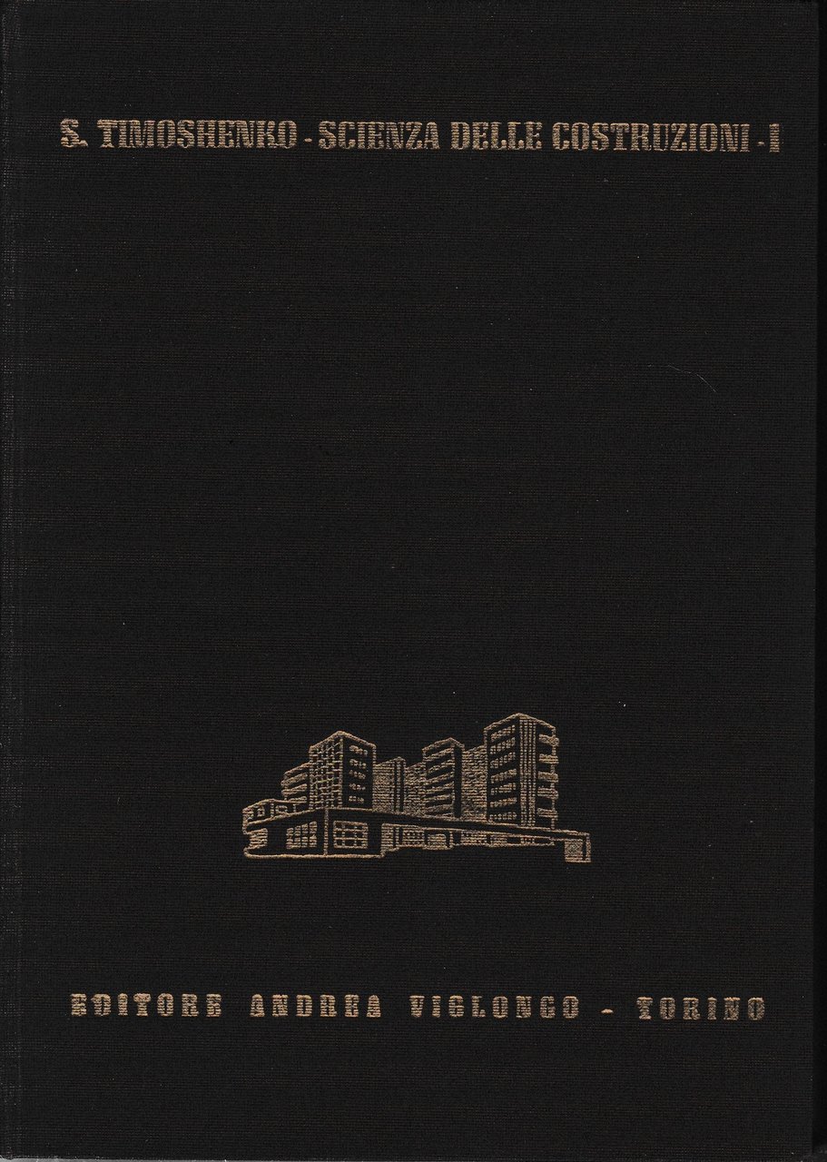 Scienza delle costruzioni, vol. 1^.