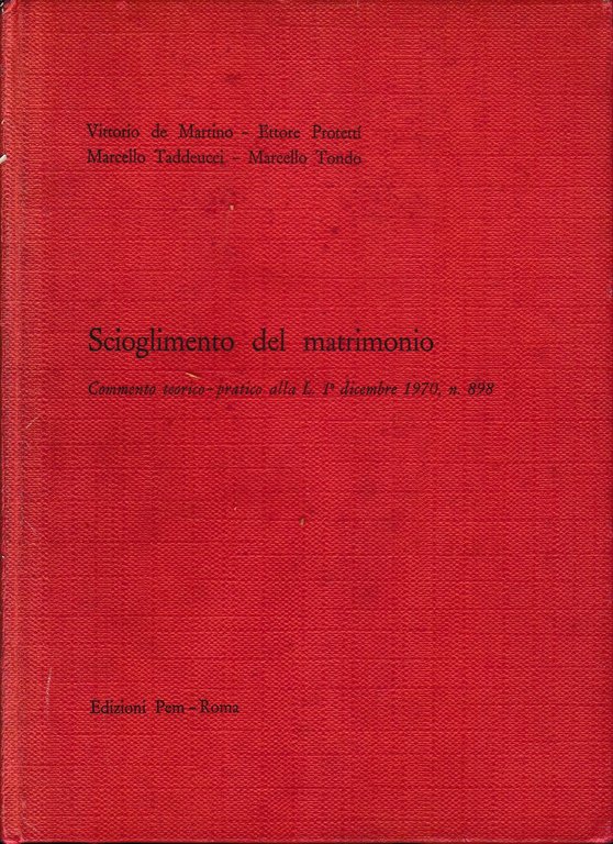 Scioglimento del matrimonio. Commento teorico-pratico alla L. 1^ dicembre 1970, …