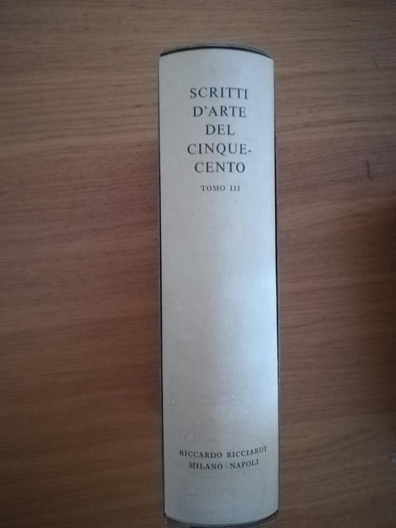Scritti d'arte del Cinquecento tomo I e III