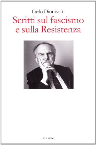 Scritti sul fascismo e sulla Resistenza