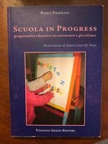 Scuola in progress. Progettualità educativa tra autonomia e glocalismo