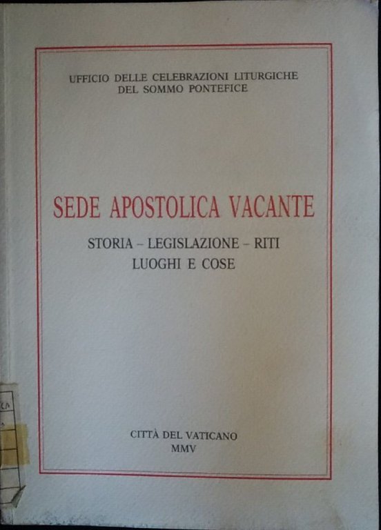 Sede apostolica vacante. Storia, legislazione, riti, luoghi e cose | Immagine Gallery 3
