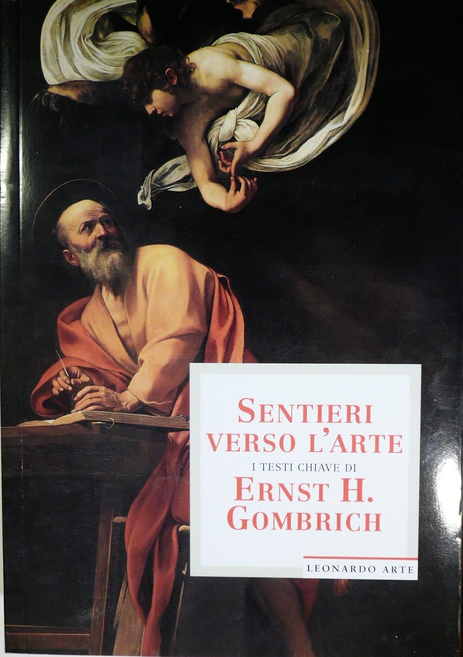 Sentieri verso l'arte. I testi chiave di Ernst H.