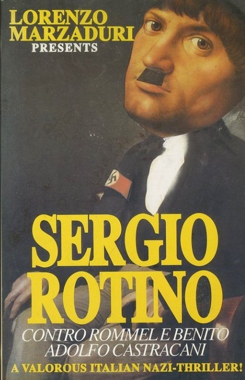Sergio Rotino contro Rommel e Benito Adolfo Castracani | Immagine Gallery 2