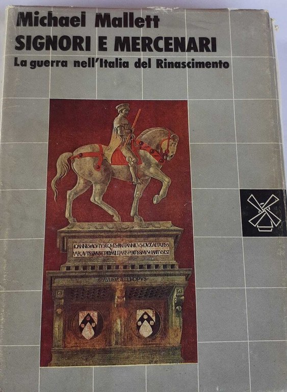 Signori e mercenari. La guerra nell'Italia del Rinascimento