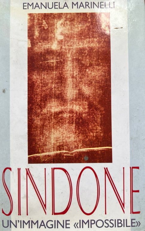 Sindone. Un'immagine "impossibile"