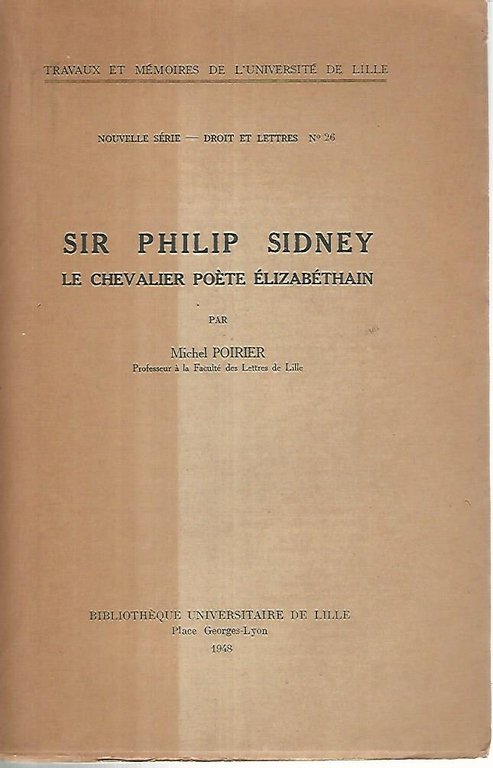 Sir Philip Sidney. Le chevalier poete elizabethain