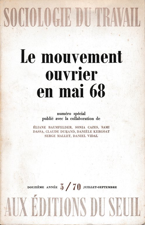 Sociologie du Travail n^ 3/70. Le mouvement ouvrier en mai …