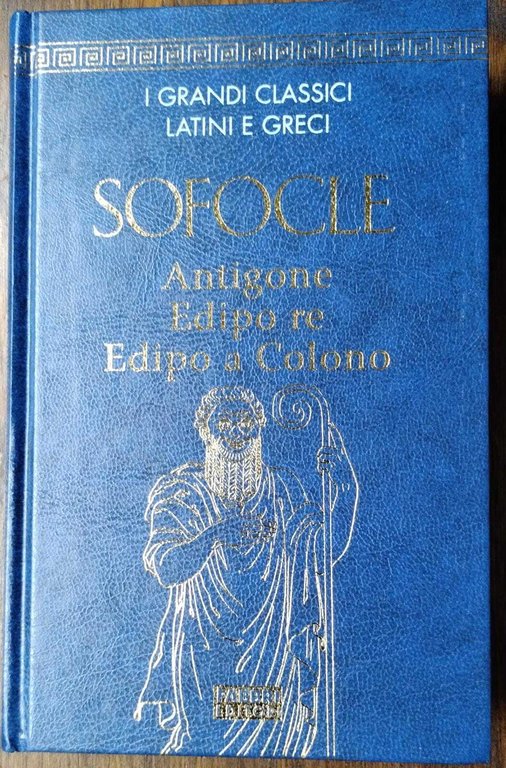SOFOCLE Antigone Edipo re Edipo  a Colono