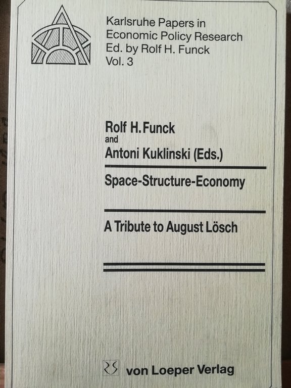Space-Structure-Economy. A Tribute to August Loesch.