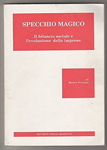 Specchio magico. Il bilancio sociale e l'evoluzione delle imprese | Immagine Gallery 2
