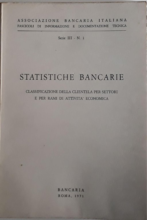 Statistiche Bancarie: classificazione della clientela per settori e per rami …