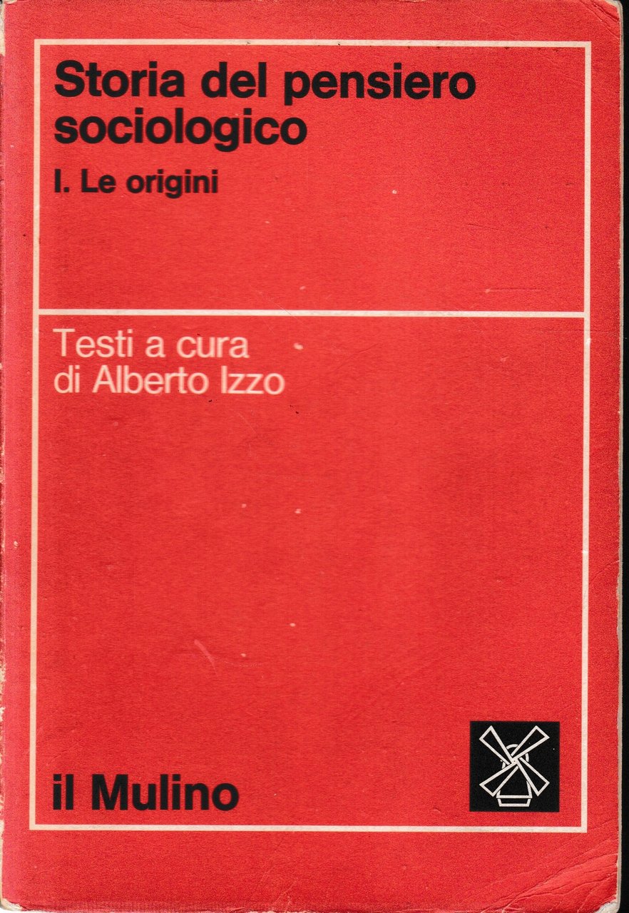 Storia del pensiero sociologico. I: Le Origini.