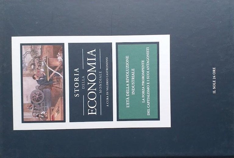 Storia dell'economia mondiale, vol. 6. L'età della rivoluzione industriale: la …