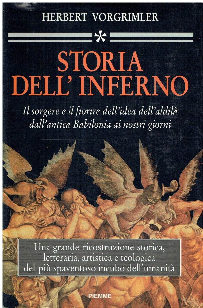Storia dell'inferno. Il sorgere e il fiorire dell'idea dell'aldilà come …