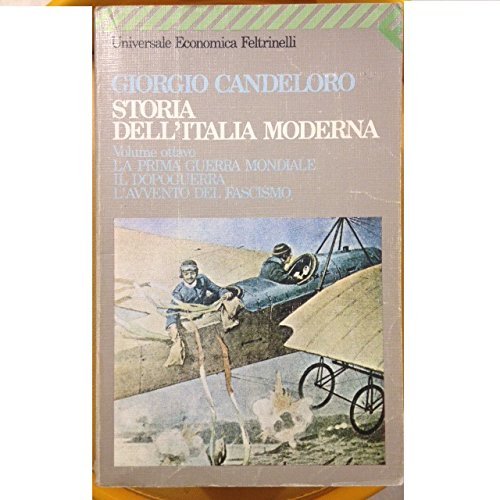 Storia dell'Italia moderna. La prima guerra mondiale, il dopoguerra, l'avvento …