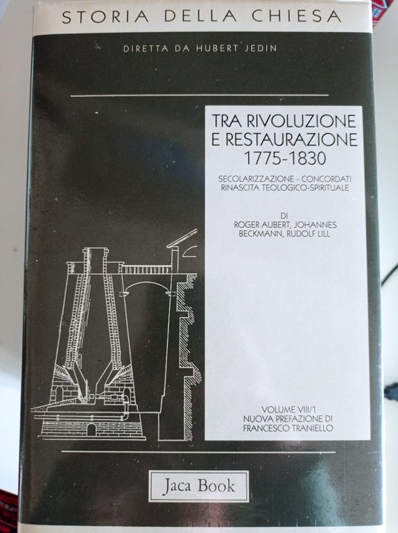 Storia della Chiesa. Tra rivoluzione e restaurazione (1775-1830) (Vol. 8/1)