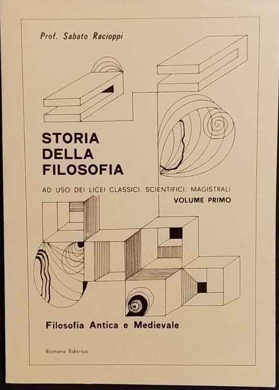 Storia della filosofia. Ad uso dei licei classici, scientifici, magistrali. Volume primo