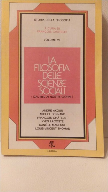 Storia della filosofia. Vol VII. La filosofia delle scienze sociali.