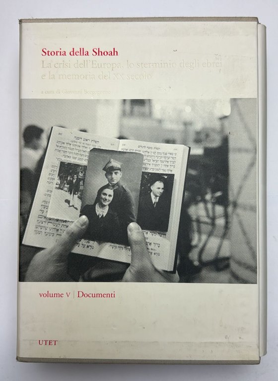Storia della Shoah. La crisi dell'Europa , lo sterminio degli ebrei e la memoria del XX secolo. Vol. V