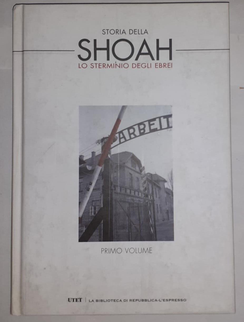 Storia della Shoah. Lo sterminio degli ebrei vol. 1