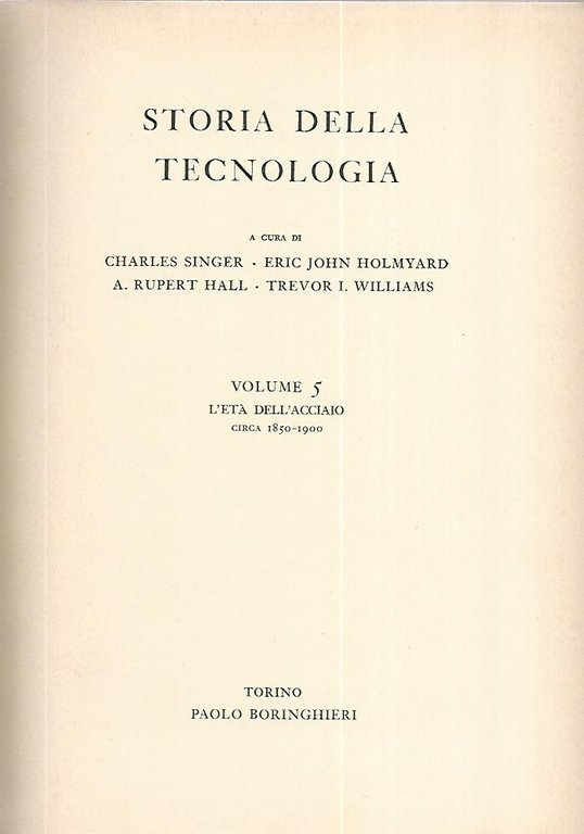 Storia della tecnologia. Volume 5 l'età dell'acciaio