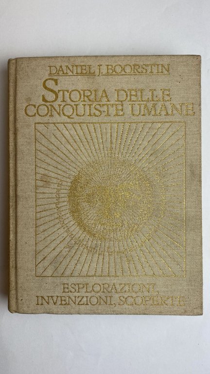 Storia delle conquiste umane. (2 volumi)