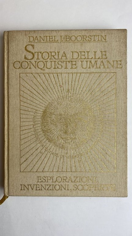 Storia delle conquiste umane. (2 volumi)