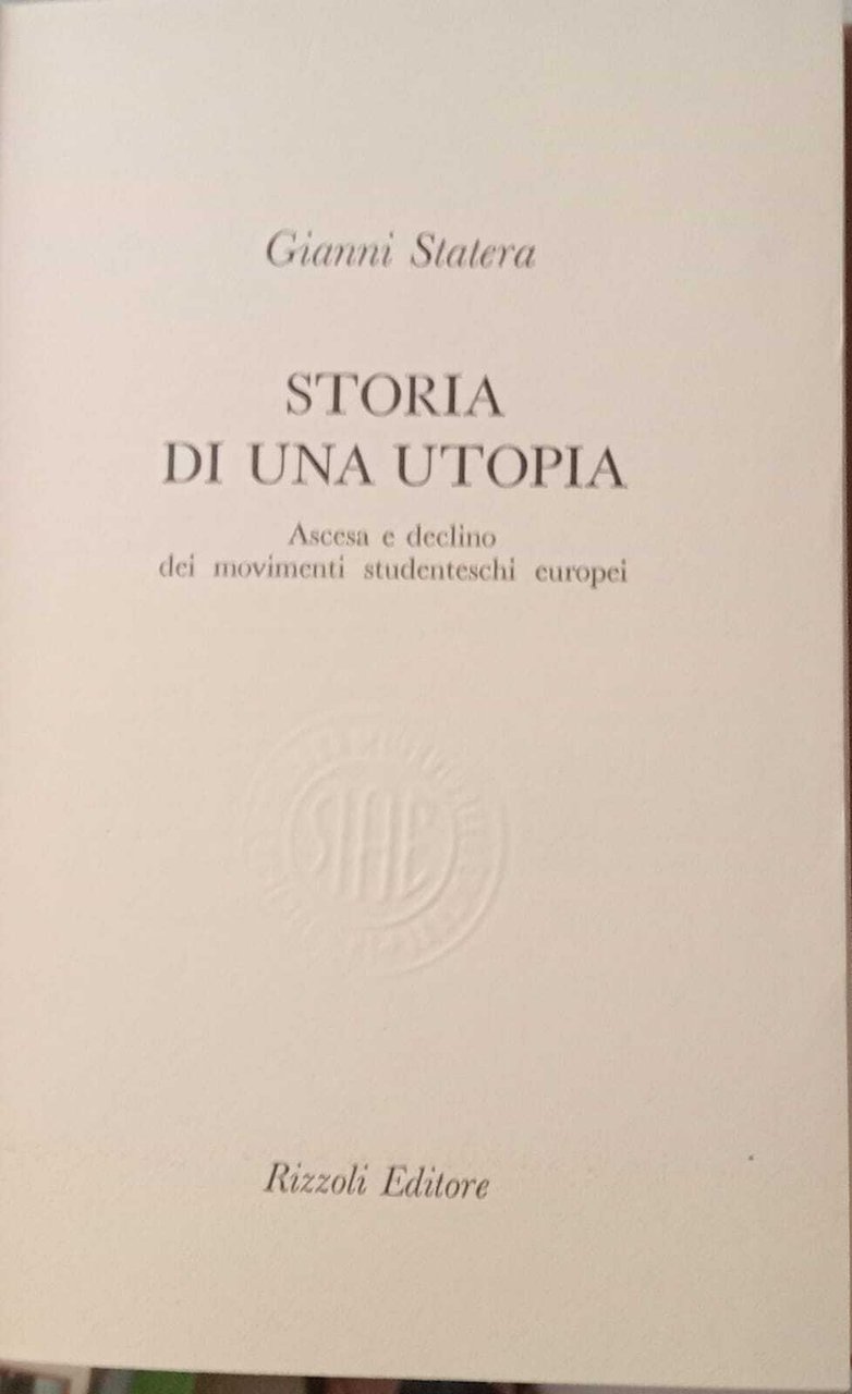 Storia di una utopia. Ascesa e declino dei movimenti studenteschi …