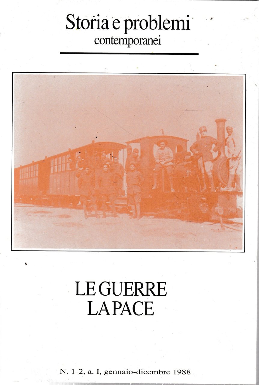 Storia e problemi contemporanei. Le guerre la pace. n.1-2, a. …