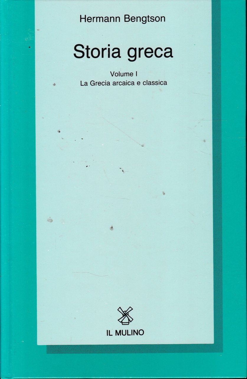 Storia greca. La Grecia arcaica e classica (Vol. 1)