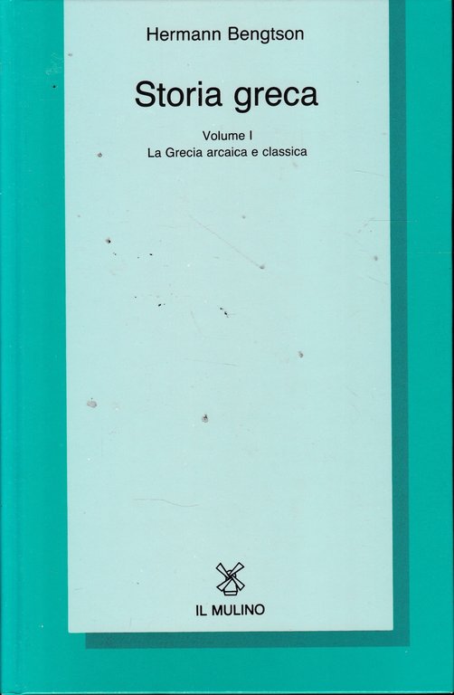 Storia greca. La Grecia arcaica e classica (Vol. 1)