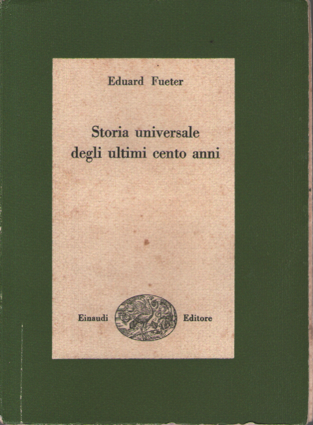 Storia universale degli ultimi cento anni.