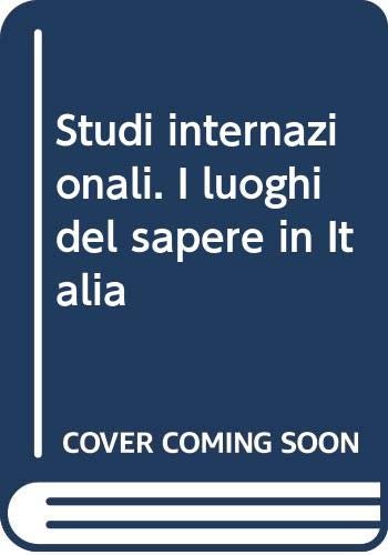 Studi internazionali. I luoghi del sapere in Italia