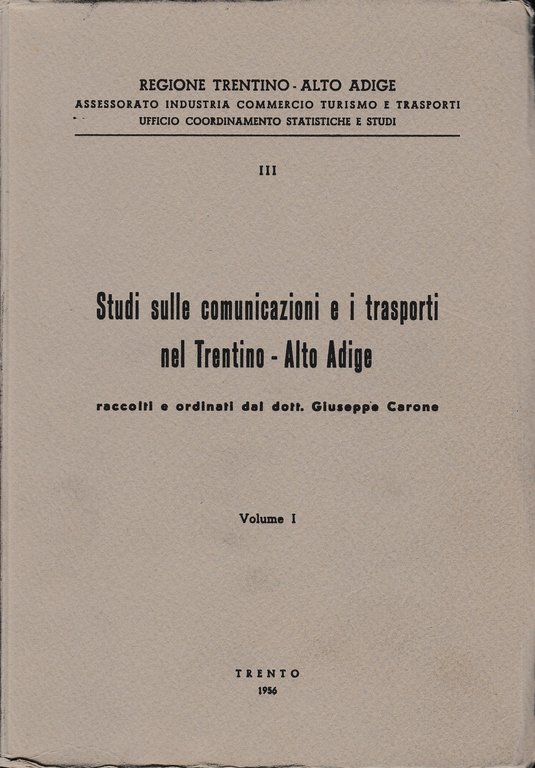Studi sulle comunicazioni e i trasporti nel Trentino-Alto Adige vol. …