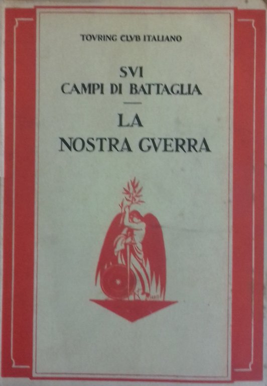 Sui Campi di Battaglia. La nostra guerra