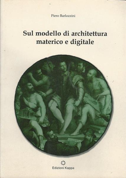 SUL MODELLO DI ARCHITETTURA MATERICO E DIGITALE