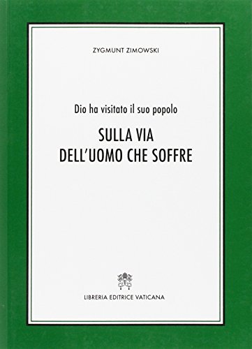 Sulla via dell'uomo che soffre. Dio ha visitato il suo … | Immagine Gallery 2