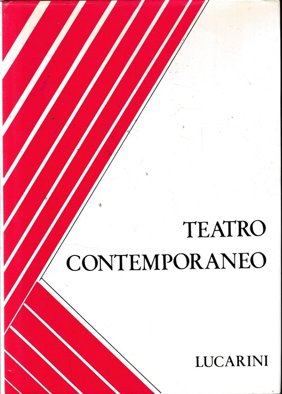 Teatro contemporaneo. Volume I^: teatro Italiano; Volume II^: Teatro europeo …