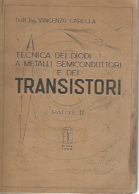 Tecnica dei diodo a metalli semiconduttori e dei transistori. Parte …