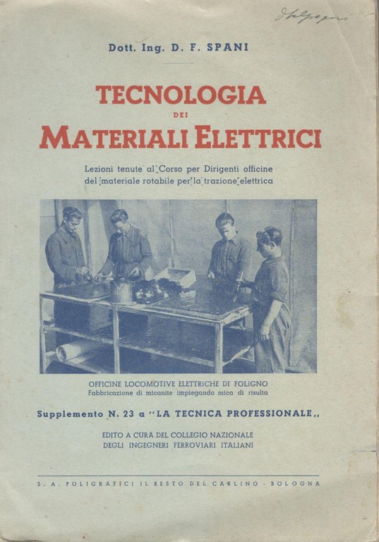 Tecnologia dei materiali elettrici. Lezioni tenute al Corso per Dirigenti …