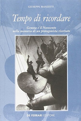Tempo di ricordare. Genova e il Novecento nella memoria di …