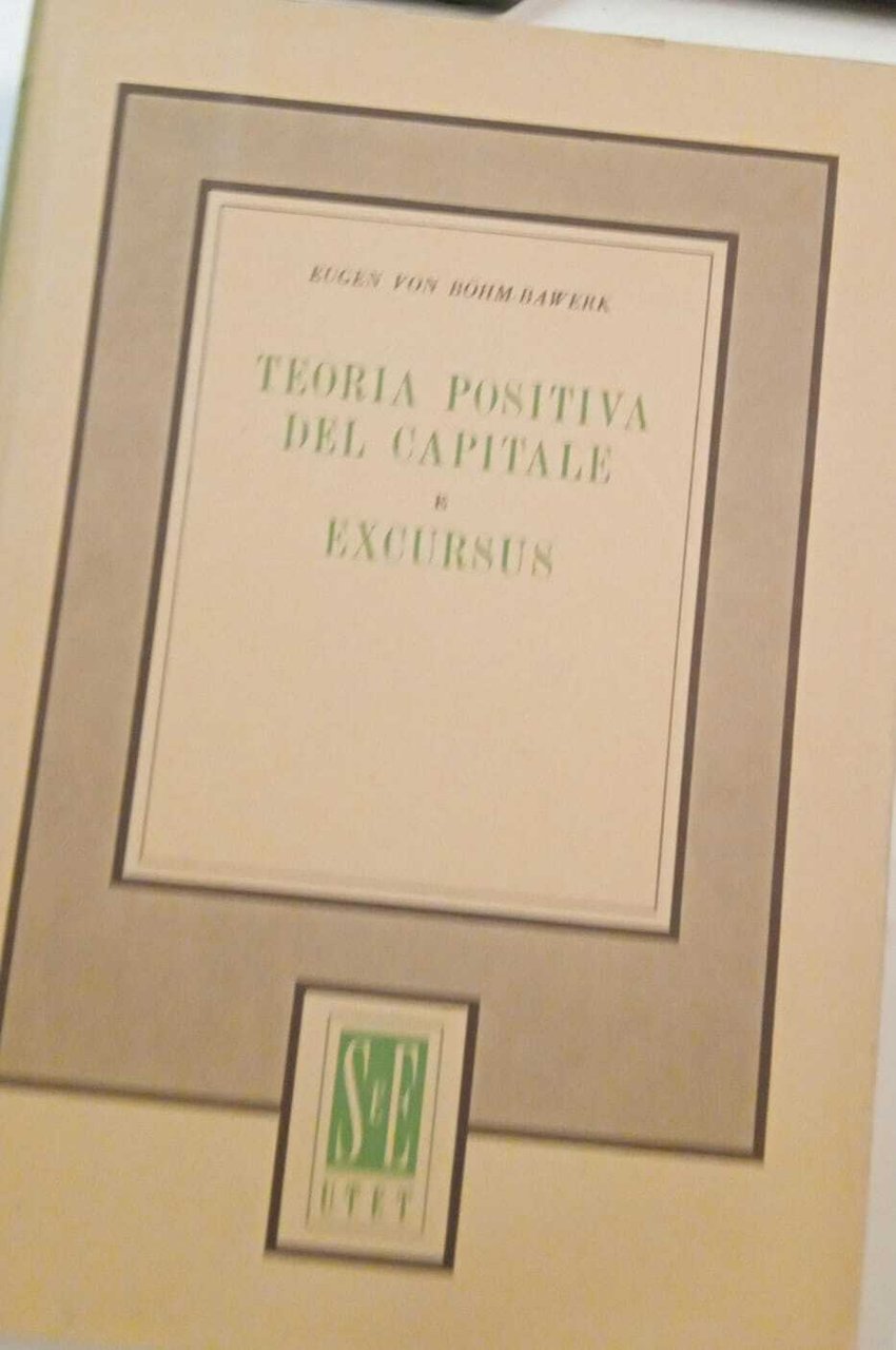 Teoria positiva del Capitale e Excursus