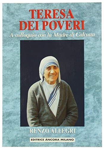 Teresa dei poveri. A colloquio con la madre di Calcutta | Immagine Gallery 2