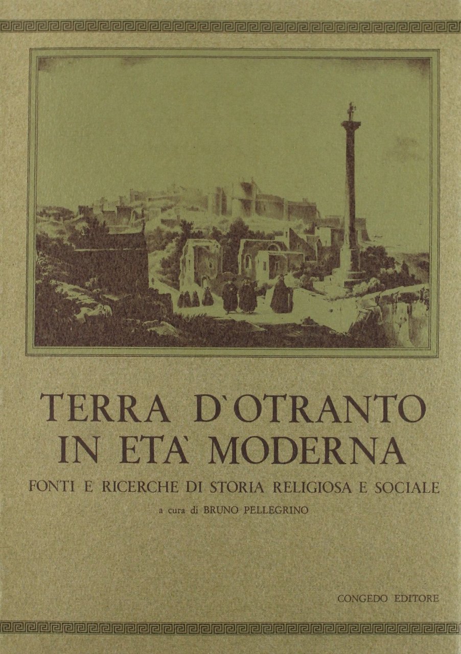 Terra d'Otranto in età moderna. Fonti e ricerche di storia …