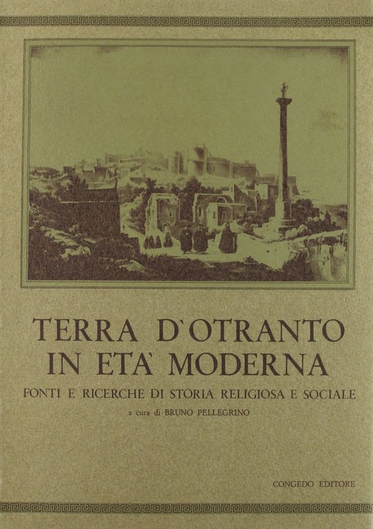 Terra d'Otranto in età moderna. Fonti e ricerche di storia religiosa e sociale