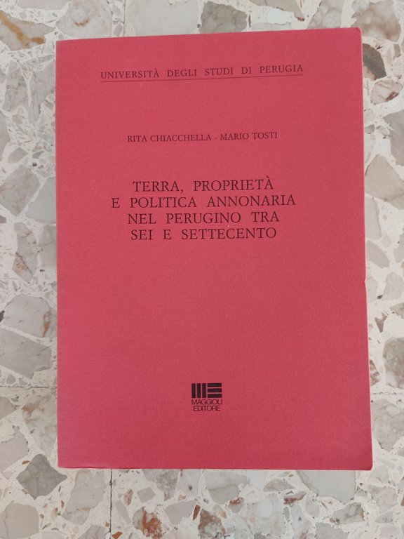 Terra, proprietà e politica annonaria nel perugino tra sei e …