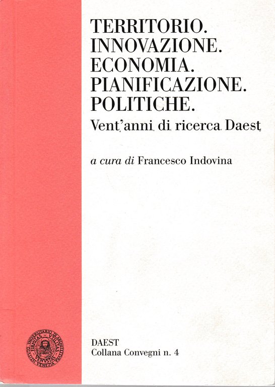 Territorio innovazione. Economia: Pianificazione. Politiche. Vent'anni di ricerca Daest