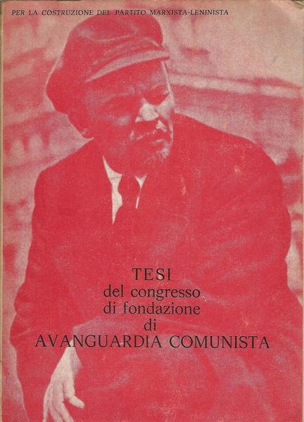TESI DEL CONGRESSO DI FONDAZIONE DI AVANGUARDIA COMUNISTA | Immagine Gallery 2