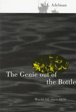 The Genie Out of the Bottle: World Oil Since 1970